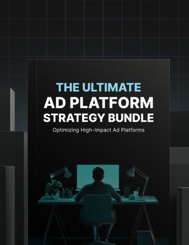 The Ultimate Ad Platform Strategy Bundle